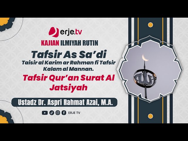 Tafsir As-Sa'di QS. Surah Al Jaatsiyah