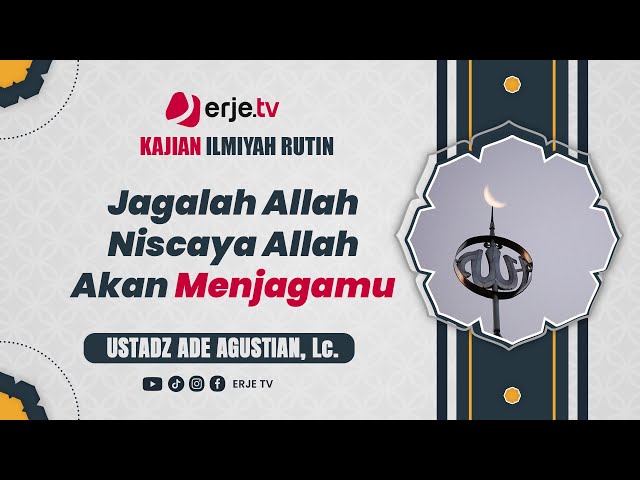 Jagalah Allah Niscaya Allah Akan Menjagamu