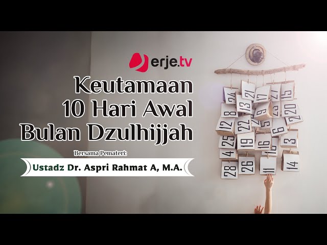 Keutamaan 10 Hari Awal Dzulhijjah & Hari Tasyriq