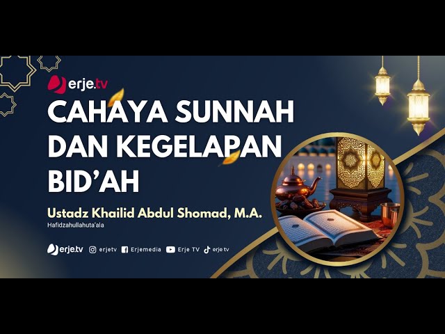Cahaya Sunnah dan Kegelapan Bid'ah menurut Al Quran dan Sunnah